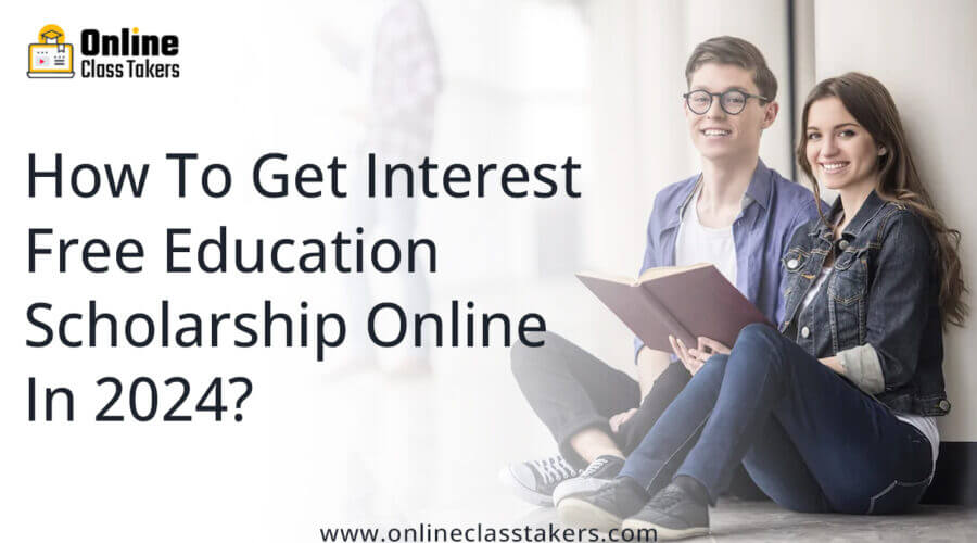 How To Get Interest Free Education Scholarship Online In 2024