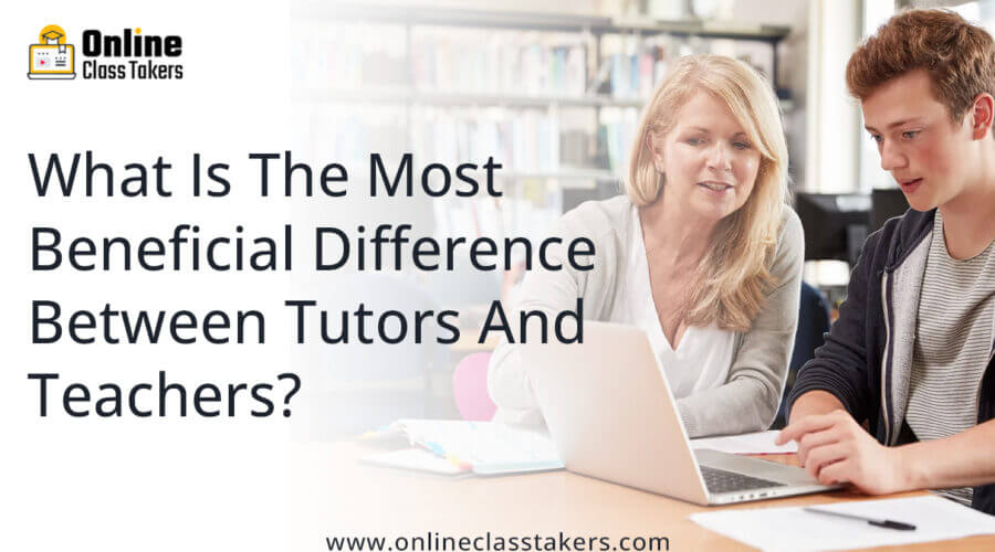 what is the most beneficial difference between tutors and teachers