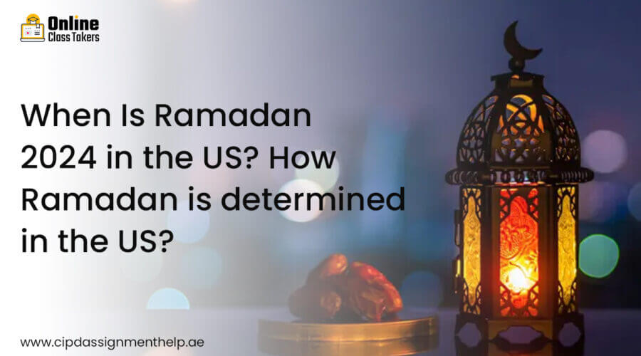 When Is Ramadan 2024 in the US? How Ramadan is determined in the US?
