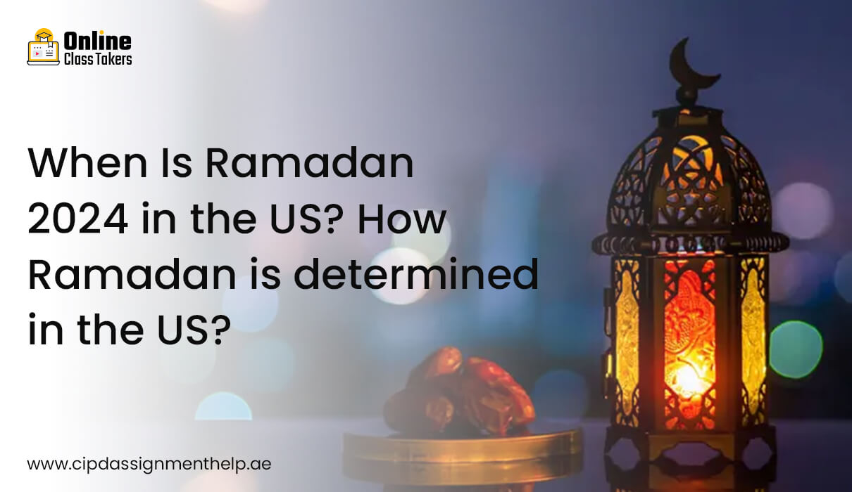 When Is Ramadan 2024 in the US? How Ramadan is determined in the US?